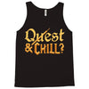 quest &amp; chill Tank Top