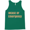 incase of emergency Tank Top