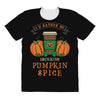 i'd rather be drinking pumpkin spice All Over Women's T-shirt