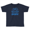 stop waiting Toddler T-shirt