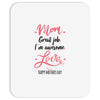 Mom Great Job I m Awesome Love Happy Mother's Day Mousepad