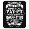 Super Cool Father Of A Freaking Awesome Daughter Mousepad