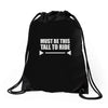 must be this tall to ride Drawstring Bags