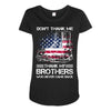 Veteran Don't Thank Me Thank My Brothers Who Never Came Back Maternity Scoop Neck T-shirt