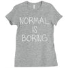 normal is boring Ladies Fitted T-Shirt