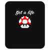 get a life Mousepad