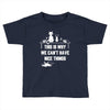 This Is Why We Can't Have Nice Things Toddler T-shirt