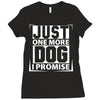 Just One More Dog I Promise Ladies Fitted T-Shirt