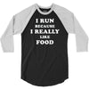 i run because i really like food 3/4 Sleeve Shirt