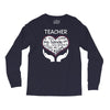 heart of a teacher. if you think my hands are full, you should see my Long Sleeve Shirts