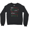 maybe christmas Crewneck Sweatshirt