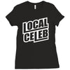 local celeb Ladies Fitted T-Shirt