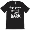 the janoskians dogs gonna bark T-Shirt