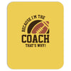 i'm the coach Mousepad