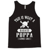 This Is What A Badass Poppa Looks Like Tank Top