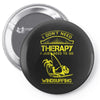 I Don't Need Therapy Just to Go Windsurfing Pin-back button