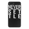 never settle iPhone 7 Plus Case