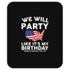 We Will Party Like Its My Birthday Mousepad