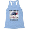 Veteran Don't Thank Me Thank My Brothers &amp; Sister Racerback Tank