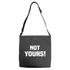 Not Yours Adjustable Strap Totes