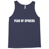 fear of spiders Tank Top