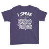 I Speak Fluent Show Tunes Youth Tee