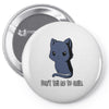 don't tell me to smile Pin-back button