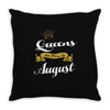 queens are born in august Throw Pillow