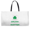 drunk lives matter Weekender Totes