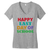 happy last day of school Women's V-Neck T-Shirt