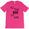 all the boo love me T-Shirt