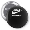 weed   just smoke it   mens funny Pin-back button