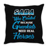 Saba Was Created because Grankids Need Real Heroes Throw Pillow