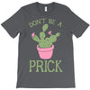 don't be a prick T-Shirt