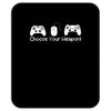 choose your weapon a game Mousepad