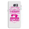 I Don't Need Therapy Just to Do Sewing Samsung Galaxy S7