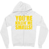 new you're killin me smalls Zipper Hoodie