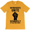 introverts unite separately in your own homes T-Shirt