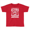 because otters are freaking awesome Toddler T-shirt