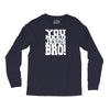 need jesus bro Long Sleeve Shirts