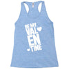 Be my valentine Racerback Tank