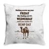 realize it's hump day Throw Pillow