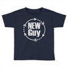 new guy Toddler T-shirt