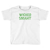 wicked smaht funny (2) Toddler T-shirt