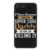 i never dreamed i would be a super cool daddy but here i am killing it iPhone 7 Plus Case