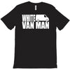 white van man funny T-Shirt