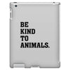 Be Kind To Animals iPad 3 and 4 Case