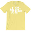 you don't gnome me T-Shirt