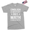 English Is Important But Math Is Importanter Exclusive T-shirt