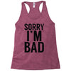 sorry i'm bad Racerback Tank